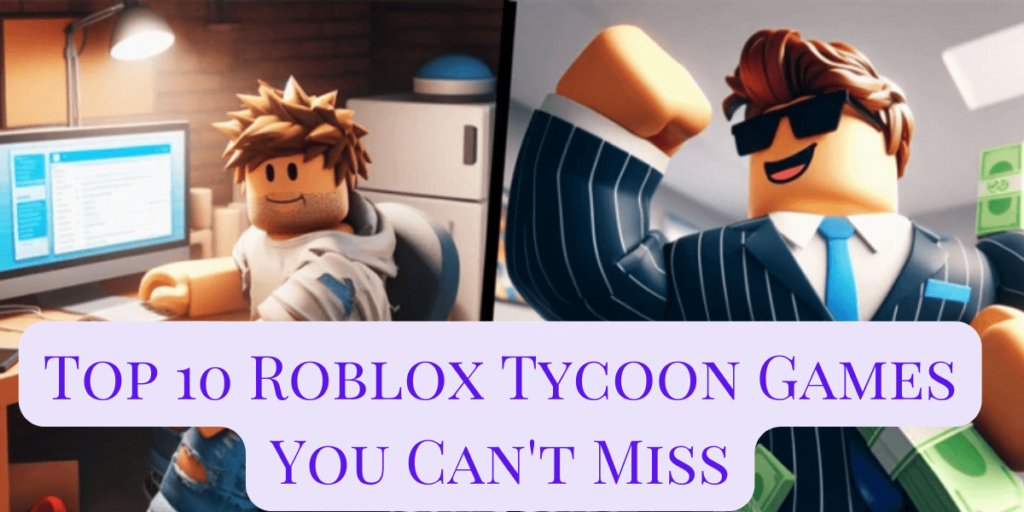 Roblox Best Tycoon Games